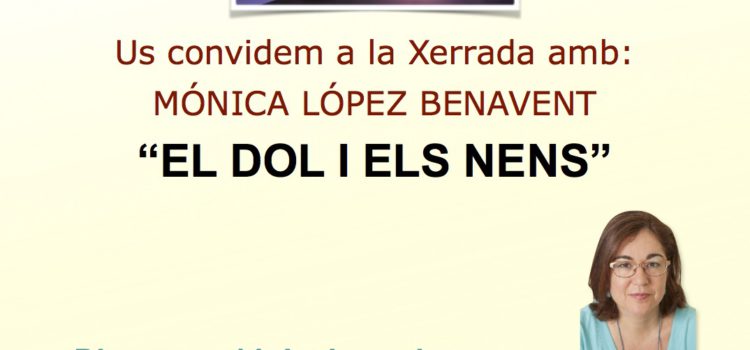 “EL DOL I ELS NENS” xerrada amb Mónica López Benavent.